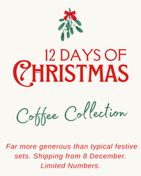 THE 12 DAYS OF CHRISTMAS COFFEE COLLECTION The Flat Cap Coffee Roasting Company