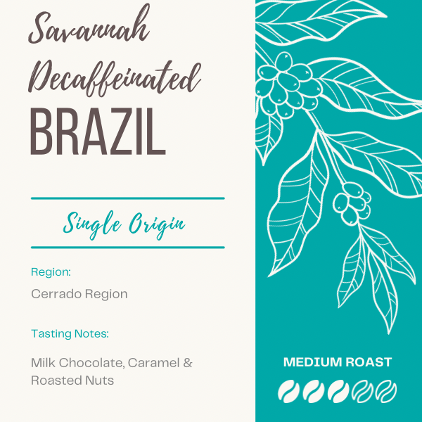BRAZIL - SAVANNAH SWISS WATER DECAFFEINATED The Flat Cap Coffee Roasting Company